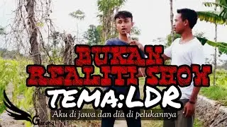 Bukan realiti show #LDR