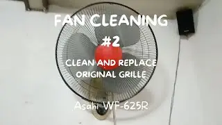 (Fan Cleaning #2) Cleaning the Asahi Wall Fan WF-625R