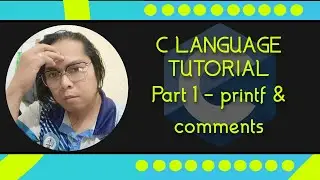 C language Tutorial with Code:Blocks Part 1 -  Displaying output with printf and using comments