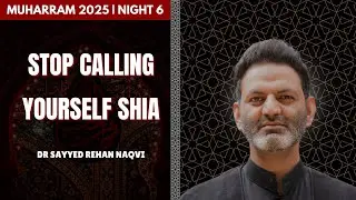 Night 6 | Shia? Sunni? or Muslim? | Muharram 2025 | Dr Sayyed Rehan Naqvi | Zainabiya, ISIJ, Toronto