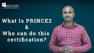 PRINCE2 Certification - What is it & Who can do this Certification - SKILLOGIC