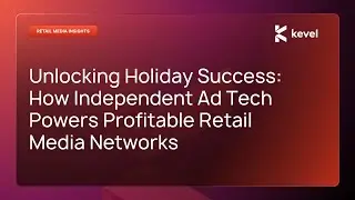 Unlocking Holiday Success: How Independent Ad Tech Powers Profitable Retail Media Networks