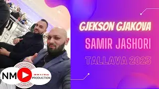 Gjekson Gjakova & Samir Jashori - Tallava 2023 ( Official Audio )