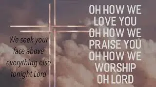 Oh How We Love You Instrumental with Lyrics
