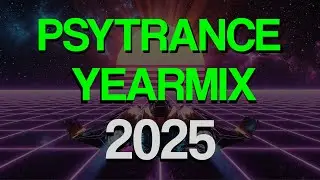 Psytrance Yearmix 2025 [100 BEST TRACKS]