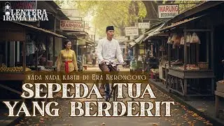 Nada Nada Kasih di Era Keroncong | Sepeda Tua yang Berderit
