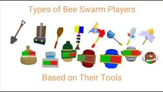 Types of Bee Swarm Players Based On Their Tools...😂😂😂 - Roblox Bee Swarm Simulator