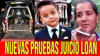 EXPONEN NUEVAS PRUEBAS QUE FINALIZAN JUICIO FINAL DE LOAN PE&Ntilde;A Y PUNTO EXACTO DEL MENOR!!