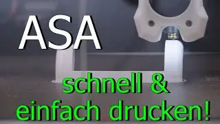 [Tutorial] 3D&nbsp;Druck&nbsp;mit ASA einfach&nbsp;und&nbsp;schneller&nbsp; - Was DU daf&uuml;r brauchst!