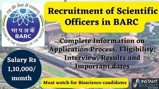 Recruitment of Scientific officers in BARC| Application Process, Eligibility, Interview, Imp. dates