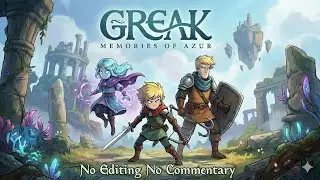 Greak: Memories of Azur &ndash; Raw Gameplay | Hand-Drawn Action Adventure (No Commentary, Unedited)