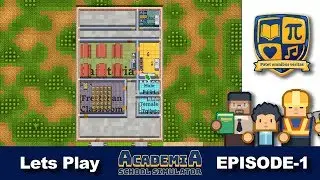 Let's Play, Academia School Simulator - Ep 1 - The Initial Building