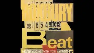 Boxbury Beat - Never Along With You / Windows (1985) (Remaster, Unknown Source)