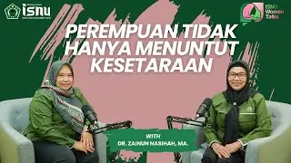 Melangkah Bersama Menuju Perempuan Hebat dan Ber-Martabat | Women Talks Podcast ISNU | Eps 2