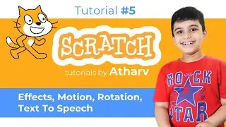 Scratch Tutorial 5 - Effects, Motion, Rotation, Text To Speech