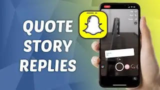 Как цитировать ответ в истории в Snapchat! (2025)