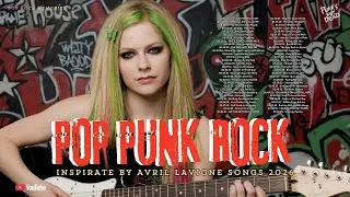 top playlist Pop Punk and Pop Rock music inspirate Avril lavigne Pop Punk Rock Mix 2026