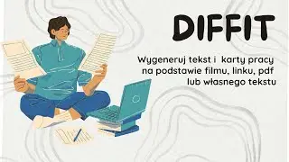 Diffit - wygeneruj tekst i  karty pracy na podstawie filmu, linku, pdf lub własnego tekstu