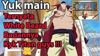 WHITE BEARD BADANNYA SEGEDE TITAN!!!! - one piece pirate warriors 4 Gameplay #3
