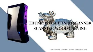 Thunk3D Fisher S 3D scanner  scanning wood carving