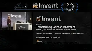 AWS re:Invent 2014 | (HLS305) Transforming Cancer Treatment: Data & Promise of Precision Medicine