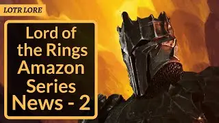 Lord of the Rings Amazon Series News 2 - Galadriel, Cast, Orcs and Plotlines