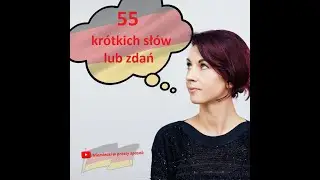 55 krótkich słów i krótkich zdań :)