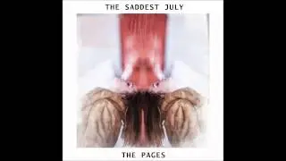The Pages - The Saddest July (Official Audio)