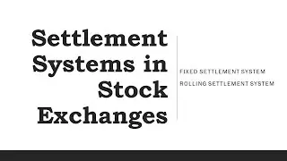 Financial Markets and Services- Session 14: Settlement Systems in Stock Exchanges
