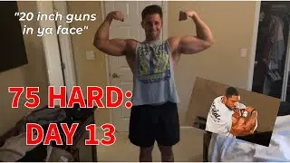 75 HARD: DAY 13 W/ DREW ERICKSON