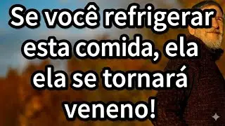 Se voc&ecirc; refrigerar este alimento, ele se transformar&aacute; em veneno! Nunca guarde isso na geladeira