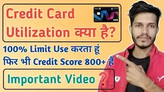 Credit Utilization Explained | Credit Card Utilization For Best Credit Score