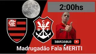 Madrugadão de quarta feira 🌒⚽⚫🔴🗣️🎙️