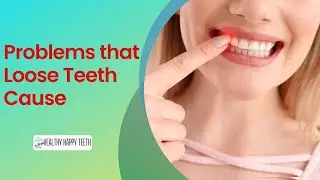 Problems that Loose Teeth Cause | How to Treat a Loose Teeth