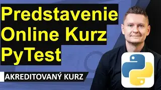 Online kurz Testovanie Softvéru v Pythone - Predstavenie Online Kurzu a Školenia Python Testovanie