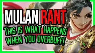 MULAN RANT | This Is What Happens When You Over-Buff! - SMITE