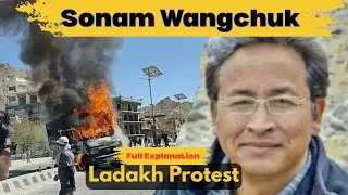 Ladakh Protest Full Explanation | Sonam Wangchuk | 6TH  Schedule 