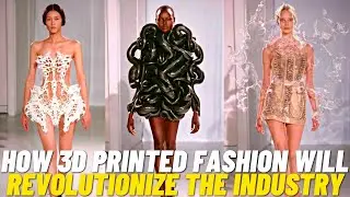 How 3d Printed Fashion will revolutionize the industry
