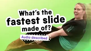 🛝 What's the fastest slide made of? | Audio described | Explainers explain it