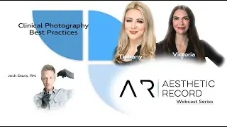 Best Clinical Photography Practices with Josh Davis | RN - AR Webcast Series