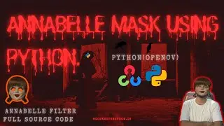 I Made an Annabelle Face Filter Using Python & OpenCV! 👻 | Live Output + Full Code