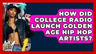 How Did College Radio Launch Golden Age Hip Hop Artists? - Hip Hop Gurus