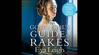 Good Girl&rsquo;s Guide To Rakes - Eva Leigh
