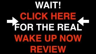 Wake Up Now Review UNBIASED | MUST WATCH This Wake Up Now Review Before Joining