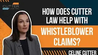 How Does Cutter Law Help with Whistleblower Claims?