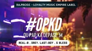 Ou Paka Depasem - Real B Vibe | Last-Boy | G-Bless | Drey Dope ( Officiel Audio )