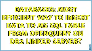 Databases: Most efficient way to insert data to MS SQL table from OpenQuery on DB2 linked server?