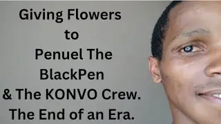 Giving Flowers to Penuel & The KONVO Crew: The End of an Era. 