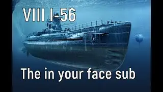 World of Warships - I-56 Replay, the in your face sub