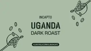 DARK ROAST UGANDA, uno de nuestros caf&eacute;s de origen en Incapto
